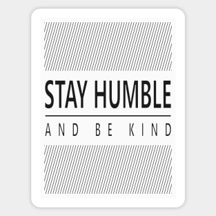 Stay Humble and Kind Sticker